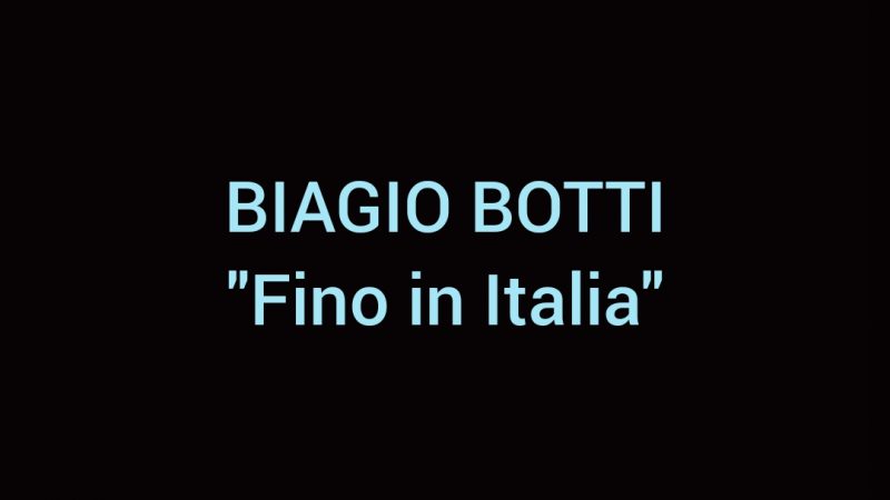 MUSICA: “FINO IN ITALIA” È IL NUOVO BRANO DEL CANTAUTORE BIAGIO BOTTI 