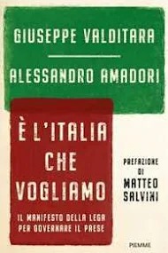 L’ITALIA CHE LA LEGA VUOLE (IN UN VOLUME DI VALDITARA E AMADORI, CON LA PREFAZIONE DI SALVINI)